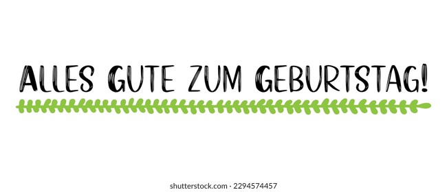 German quote: Alles gute zum Geburtstag. Translated Happy Birthday. Hand drawn lettering in as logo or banner.