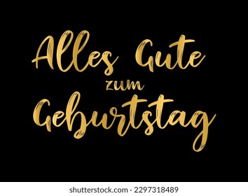 German quote: Alles gute zum Geburtstag. Translated Happy Birthday. Hand drawn lettering in as logo or banner.