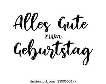 German quote: Alles gute zum Geburtstag. Translated Happy Birthday. Hand drawn lettering in as logo or banner.