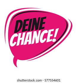 german retro speech bubble that means your chance