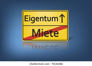 A german road sign with the words Miete and Eigentum