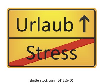 A german road sign with the words Stress and Vacation in german language