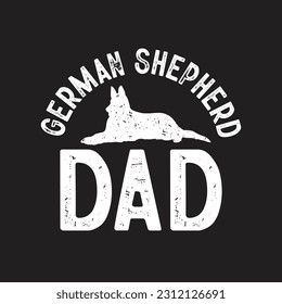 German Shepherd Dad  T-Shirt Design, Posters, Greeting Cards, Textiles, and Sticker Vector Illustration svg