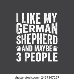 German Shepherd Lover Quotes T-Shirt Design, Posters, Greeting Cards, Textiles, and Sticker Vector Illustration