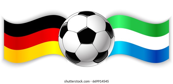 German and Sierra Leonean wavy flags with football ball. Germany combined with Sierra Leone isolated on white. Football match or international sport competition concept.