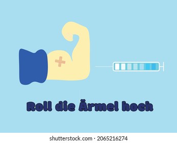 German slogan, Roll die Ärmel hoch - Roll up your sleeve and get your Covid-19 vaccine. Syringe Vaccination in progress. band-aid cross on biceps. Vector illustration