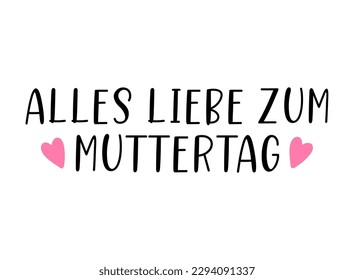 Deutscher Text "Alles Liebe zum Muttertag" übersetzt "Happy Mütter Day". Zeichnen, Kalligrafie, Vektorgrafik, Banner 