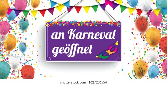 German text "an Karneval geoeffnet" translate "Open on Carnival". Eps 10 vector file.