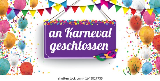 Deutscher Text "an Karneval" übersetzt "Schließen am Karneval".  Eps10 Vektorillustration Datei.