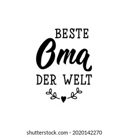 German text: The best grandmother in the world. Lettering. vector illustration. element for flyers, banner and posters Modern calligraphy.