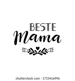 German text: Best mom. Lettering. Ink illustration. Modern brush calligraphy Isolated on white background. t-shirt design