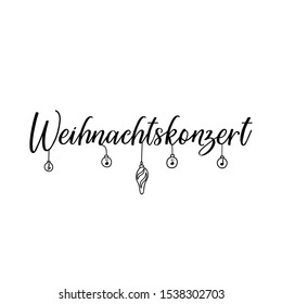 German text: Christmas concert. Lettering. vector illustration. element for flyers, banner and posters Modern calligraphy.