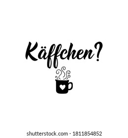 German text: Coffee. Lettering. Vector illustration. Element for flyers banner and posters Modern calligraphy.