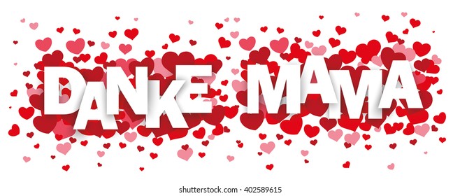 German text "Danke Mama", translate "Thanks Mom" with red hearts on the white background. Eps 10 vector file.