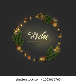 German text Frohe Weihnachten. Christmas background of circular frame with pine branches and xmas balls. Handwritten text Merry Christmas and Happy New Year. Holiday greeting card, banner, web poster