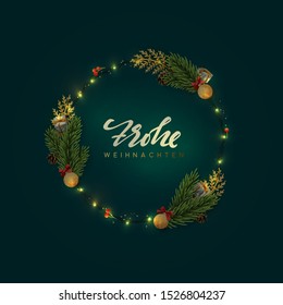 German text Frohe Weihnachten. Christmas background of circular frame with pine branches and xmas balls. Handwritten text Merry Christmas and Happy New Year. Holiday greeting card, banner, web poster