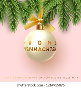 German text Frohe Weihnachten, Merry Christmas and Happy New Year. Xmas decoration beige golden ball hanging on ribbon with bow. Festive background decor green pine branches and round bauble. 