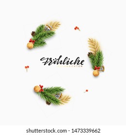 German text Frohliche Weihnachten, Christmas background of circular frame with pine branches and xmas balls. Handwritten text Merry Christmas and Happy New Year. Holiday greeting card, banner, poster