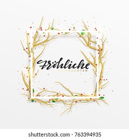 German text Frohliche Weihnachten. Merry Christmas greeting cards. Xmas background with decor elements golden branches from trees. Elegant Holiday Frame.