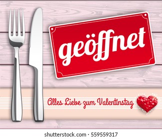 German text "geoeffent, alles liebe zum Valentinstag", translate "open, Happy Valentines Day". Eps 10 vector file.