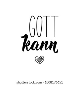 German text: God can. Lettering. Vector illustration. Element for flyers banner and posters Modern calligraphy.