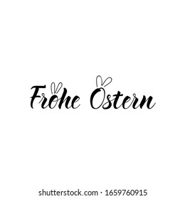 German text: Happy Easter. Lettering. Banner. calligraphy vector illustration. Frohe Ostern