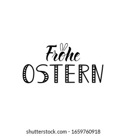 German text: Happy Easter. Lettering. Banner. calligraphy vector illustration. Frohe Ostern