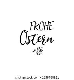 German text: Happy Easter. Lettering. vector illustration. element for flyers, banner and posters. Modern calligraphy. Frohe Ostern.