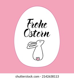 German text: Happy Easter. Lettering. Calligraphy vector illustration. Frohe Ostern