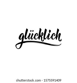 German text: Happy. Lettering. vector illustration. element for flyers banner and posters Modern calligraphy