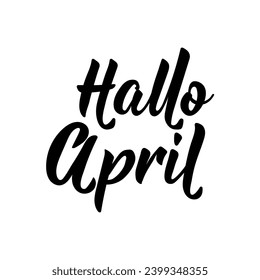 German text: Hello April. Lettering. Vector illustration. Element for flyers banner and posters. Modern calligraphy. Hallo April