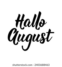 German text: Hello, August. Lettering. Vector illustration. Element for flyers banner and posters. Modern calligraphy. Hallo August