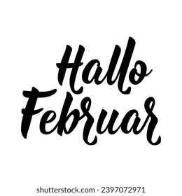 German text: Hello February. Lettering. Vector illustration. Element for flyers banner and posters. Modern calligraphy. Hallo Februar