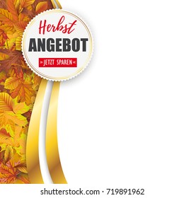 German text Herbstangebot, Jetzt Sparen, translate Autumn Sale, Buy Now. Eps 10 vector file.