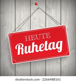 Deutscher Text Heute Ruhetag, übersetzt heute Rest Tag. Eps10 Vektordatei.