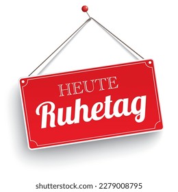 Deutscher Text Heute Ruhetag, übersetzt heute Rest Tag. Eps10 Vektordatei.