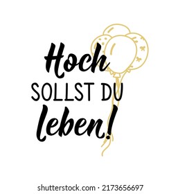 German text: High shalt thou live. Lettering. vector illustration. element for flyers, greeting card, banner and posters Modern calligraphy. Happy Birthday card