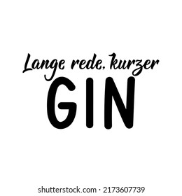 German text: Long story short gin. Lettering. Vector illustration. Element for flyers banner and posters Modern calligraphy.