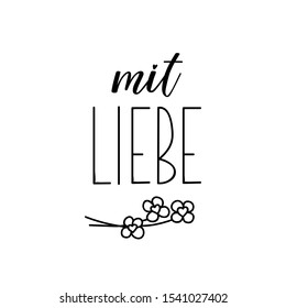 German text: With love. Lettering. Banner. calligraphy vector illustration. Mit liebe