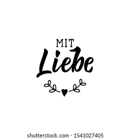 German text: With love. Lettering. vector illustration. element for flyers, banner and posters Modern calligraphy. Mit liebe