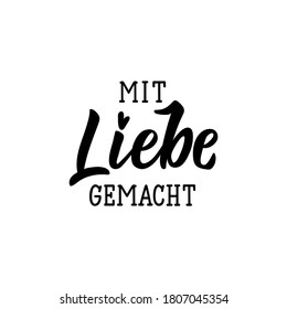 German text: Made with love. Lettering. Vector illustration. Element for flyers banner and posters Modern calligraphy.