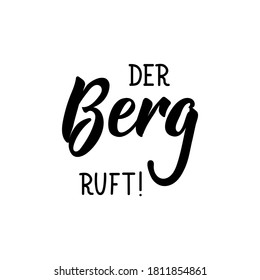 German text: Mountains are calling. Lettering. Vector illustration. Element for flyers banner and posters Modern calligraphy.