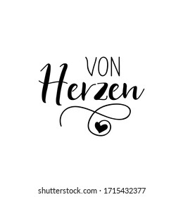German text: From my heart. Lettering. Ink illustration. Modern brush calligraphy Isolated on white background. t-shirt design