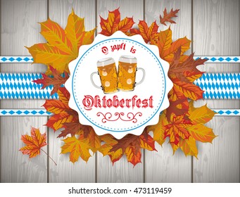 German text "Ozapft is" , translate "on tap". Emblem with foliage on the wooden background. Eps 10 vector file.