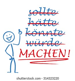 German text "sollte, haette, koennte, wuerde, Machen!", translate "should, should have, could, would, Make! Eps 10 vector file.