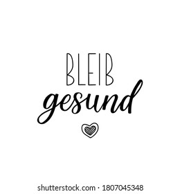 German text: Stay healthy. Lettering. Vector illustration. Element for flyers banner and posters Modern calligraphy.