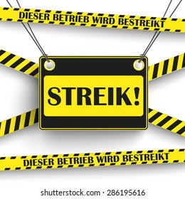 German text Streik, dieser Betrieb wird bestreikt, translate Strike,  there's a strike on in the factory at the moment. Eps 10 vector file.