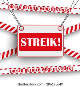 German text Streik, dieser Betrieb wird bestreikt, translate Strike,  there's a strike on in the factory at the moment. Eps 10 vector file.