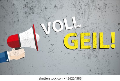 German text "Voll Geil", translate "really cool". Eps 10 vector file.