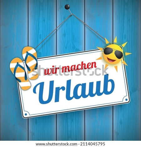 German text Wir machen Urlaub, translate We go on vacation.  Eps 10 vector file.